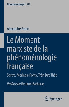 Le Moment marxiste de la phénoménologie française (eBook, PDF) - Feron, Alexandre