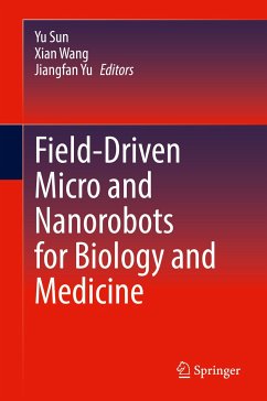 Field-Driven Micro and Nanorobots for Biology and Medicine (eBook, PDF)