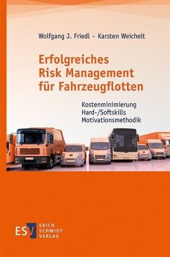 Erfolgreiches Risk Management für Fahrzeugflotten (eBook, PDF) - Friedl, Wolfgang J.; Weichelt, Karsten