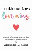 Truth Matters, Love Wins (eBook, ePUB)
