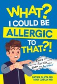 What? I Could be Allergic to That?! (eBook, ePUB) What? I Could be Allergic to That?! (eBook, ePUB)