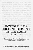 How to Build a High-Performing Single-Family Office (eBook, ePUB)