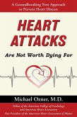 Heart Attacks Are Not Worth Dying For (eBook, ePUB)
