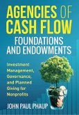 Agencies of Cash Flow Foundations and Endowments (eBook, ePUB) Agencies of Cash Flow Foundations and Endowments (eBook, ePUB)