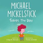 Michael Mickelstick Saves The Day (eBook, ePUB)