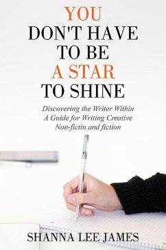 You Don't Have to Be a Star to Shine (eBook, ePUB) - James, Shanna Lee