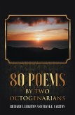 80 Poems by Two Octogenarians (eBook, ePUB) 80 Poems by Two Octogenarians (eBook, ePUB)