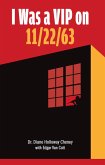 I Was a VIP on 11/22/63 (eBook, ePUB) I Was a VIP on 11/22/63 (eBook, ePUB)