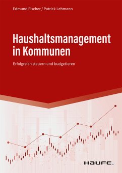 Haushaltsmanagement in Kommunen (eBook, PDF) - Fischer, Edmund; Lehmann, Patrick