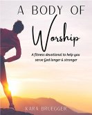 Body of Worship (eBook, ePUB) Body of Worship (eBook, ePUB)