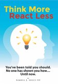 Think More React Less (eBook, ePUB)