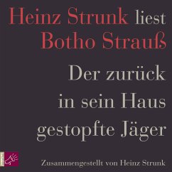 Der zurück in sein Haus gestopfte Jäger   (Restauflage) - Strauß, Botho