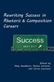 Rewriting Success in Rhetoric and Composition Careers (eBook, ePUB)