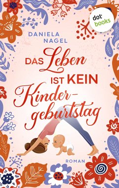 Das Leben ist kein Kindergeburtstag / Kita-Connection Bd.1 (eBook, ePUB) - Nagel, Daniela