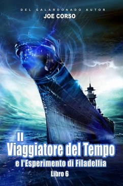 Il Viaggiatore del Tempo e l'Esperimento di Filadelfia (eBook, ePUB) - Corso, Joe