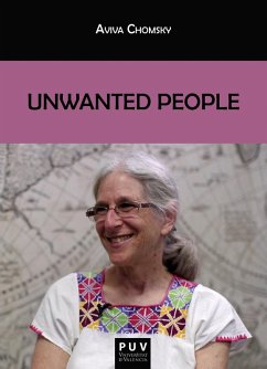 Unwanted People (eBook, ePUB) - Chomsky, Aviva
