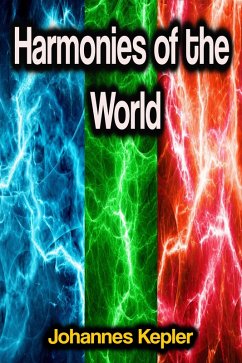 Harmonies of the World (eBook, ePUB) - Kepler, Johannes