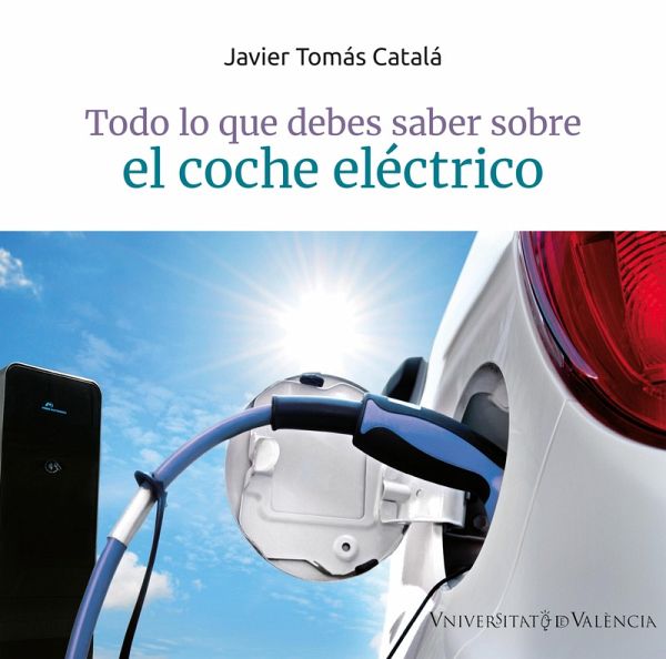 Todo lo que debes saber sobre el coche eléctrico (eBook, ePUB) Todo lo que debes saber sobre el coche eléctrico (eBook, ePUB)