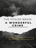 The Stolen Brain - A Wonderful Crime (eBook, ePUB)