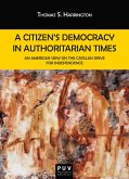 A Citizen's Democracy in Authoritarian Times (eBook, ePUB)