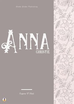 Anna Christie (eBook, ePUB) - O'Neill, Eugene; Blake, Sheba