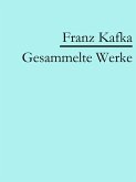 Franz Kafka: Gesammelte Werke (eBook, ePUB)