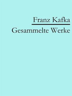 Franz Kafka: Gesammelte Werke (eBook, ePUB) - Kafka, Franz