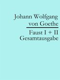 Faust I + II: Gesamtausgabe (eBook, ePUB)