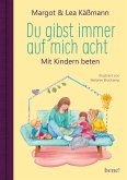 Du gibst immer auf mich acht - Gebete für Kinder ab 4 Jahren (Mängelexemplar) Du gibst immer auf mich acht - Gebete für Kinder ab 4 Jahren (Mängelexemplar)