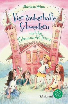 Vier zauberhafte Schwestern und das Geheimnis der Türme / Vier zauberhafte Schwestern Bd.3 (Mängelexemplar) - Winn, Sheridan