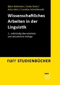 Wissenschaftliches Arbeiten in der Linguistik - Rothstein, Björn;Stark, Linda;Betz, Anica