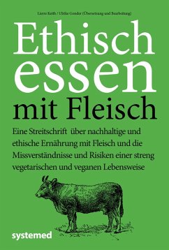Ethisch Essen mit Fleisch (eBook, ePUB) - Keith, Lierre; Gonder, Ulrike