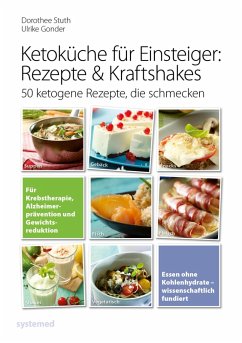 Ketoküche für Einsteiger: Rezepte & Kraftshakes (eBook, ePUB) - Gonder, Ulrike; Stuth, Dorothee