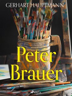 Peter Brauer (eBook, ePUB) - Hauptmann, Gerhart