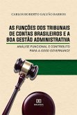 As funções dos Tribunais de Contas brasileiros e a boa gestão administrativa (eBook, ePUB)