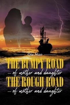 Cover The Bumpy Road - of mother and daughter; The Rough Road - of mother and daughter (eBook, ePUB)