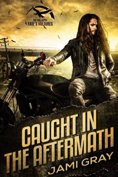 Caught in the Aftermath (The Collapse: Fate's Vultures, #3) (eBook, ePUB) - Gray, Jami