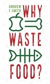 Why Waste Food? (eBook, ePUB)