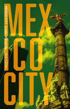 Mexico City (eBook, ePUB) - Nicholas Caistor, Caistor