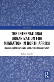 The International Organization for Migration in North Africa (eBook, ePUB)
