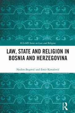 Law, State and Religion in Bosnia and Herzegovina (eBook, ePUB) - Begovic, Nedim; Kovacevic, Emir