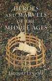 Heroes and Marvels of the Middle Ages (eBook, ePUB)