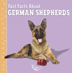 Fast Facts About German Shepherds (eBook, ePUB)
