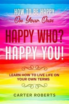 How To Be Happy On Your Own (eBook, ePUB) - Roberts, Carter