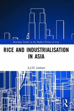 Rice and Industrialisation in Asia (eBook, ePUB) - Latham, A. J. H.