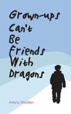 Grown-ups Can't Be friends with Dragons (eBook, ePUB)