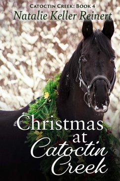 Christmas at Catoctin Creek (Catoctin Creek Sweet Romance, #4) (eBook, ePUB) - Reinert, Natalie Keller