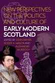 New Perspectives on the Politics and Culture of Early Modern Scotland (eBook, ePUB)