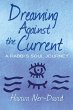 Dreaming Against the Current: A Rabbi's... - Bild 1