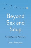 Beyond Sex and Soup (eBook, ePUB) Beyond Sex and Soup (eBook, ePUB)